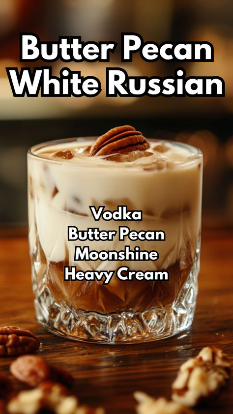 Butter Pecan White Russian Butter Pecan Moonshine, Russian Cocktails, Pecan Syrup, Heaven Cake, Dessert Cocktails, Cocktail Cards, Fall Beverages, Moonshine Cocktails, White Russian Recipes