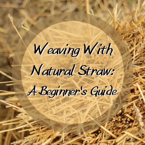 How to Weave With Natural Straw - FeltMagnet Bridget Cross, Pine Straw Baskets, Craft For Thanksgiving, Straw Sculpture, Wheat Weaving, How To Make Corn, Straw Art, Corn Husk Dolls, Straw Crafts