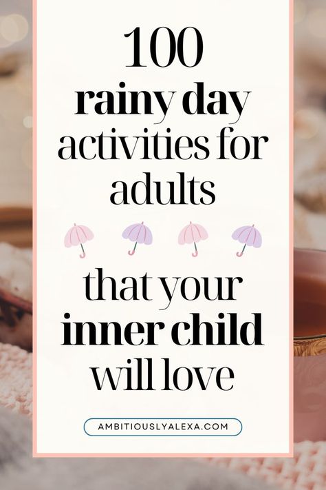 things to do on a rainy day Rainy Day With Friends, Rainy Day Activities For Adults, Indoor Rainy Day Activities, Day Activities For Adults, Indoor Activities For Adults, Solo Life, Retirement Activities, Hobbies For Adults, Understanding Emotions