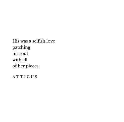 Quotes Atticus, The Dark Between Stars, Atticus Poems, Muse Quotes, Love Her Wild, Atticus Quotes, Atticus Poetry, Poems Deep, Poems Quotes