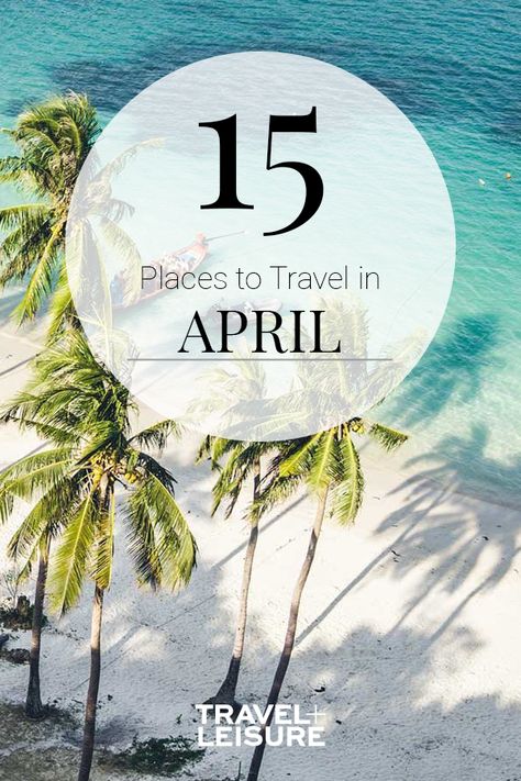 Best Places To Travel In May, April Vacation Destinations, Best Us Vacations In April, April Honeymoon Destinations, Best Places To Travel In March, Best Us Cities To Visit, April Travel Destinations, Best Places To Travel In April, Us Cities To Visit