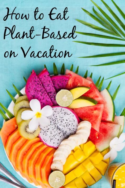 How to Eat Plant-Based on Vacation | Nutritarian Life Vegetable Breakfast, Eat To Live Diet, Nutritarian Diet, Rich Recipes, Healthy Vegan Diet, Plant Based Snacks, Flavorful Vegetables, Protein Diet, Meals Recipes