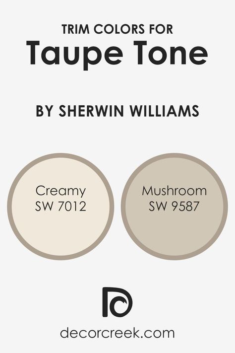 What are the Trim colors of Taupe Tone SW 7633 by Sherwin Williams? Paint Color Mushroom, Sw Mushroom Paint Color, Sherwin Williams Mushroom Paint Color, Taupe Trim White Walls, Warm Taupe Paint Colors, Taupe Color Schemes, Sherwin Williams Creamy, Taupe Paint Colors, Taupe Paint