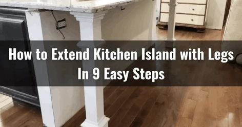 Upgrade your kitchen island with legs. Learn how to extend kitchen island with legs and increase counter space in just a few simple steps. Extend Kitchen Island, Kitchen Island With Legs, Extend Kitchen, Island Countertops, Counter Height Table, Counter Space, Diy Installation, Kitchen Space, Table Legs