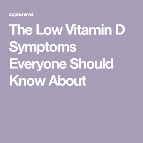 The Low Vitamin D Symptoms Everyone Should Know About Low Vitamin D, Vitamin D Symptoms, Vitamins & Supplements, Vitamin D, Apple News, Vitamins And Minerals, Vitamins, Healing