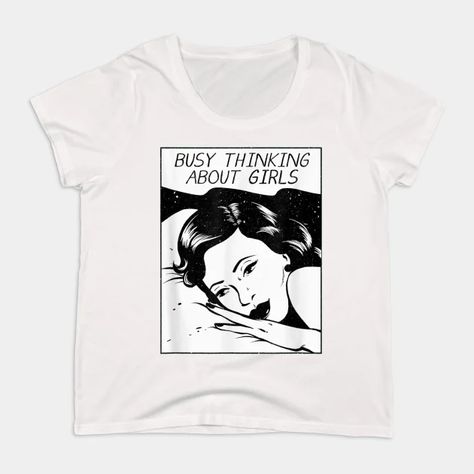 Busy Thinking About Girls - Thinkingabout - T-Shirt | TeePublic Funny Lesbian, Lesbian Shirt, Lesbian Humor, Lesbian Outfits, Lesbian Shirts, Lesbian Fashion, Tshirt Designs, T Shirts, Funny