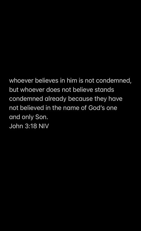 john 3:18 John 14:6, Note Ideas, Bible Notes, Names Of God, John 3, God First, Only & Sons, Bible, Quotes