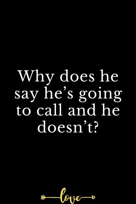 Why does he say he’s going to call and he doesn’t? If He Wanted To Call He Would Quotes, If You Can Go All Day Without Texting Me, If He Wanted To He Would, Is He Interested, Calling Quotes, Word Quotes, One Word Quotes, Guy Friends, Dont Call Me