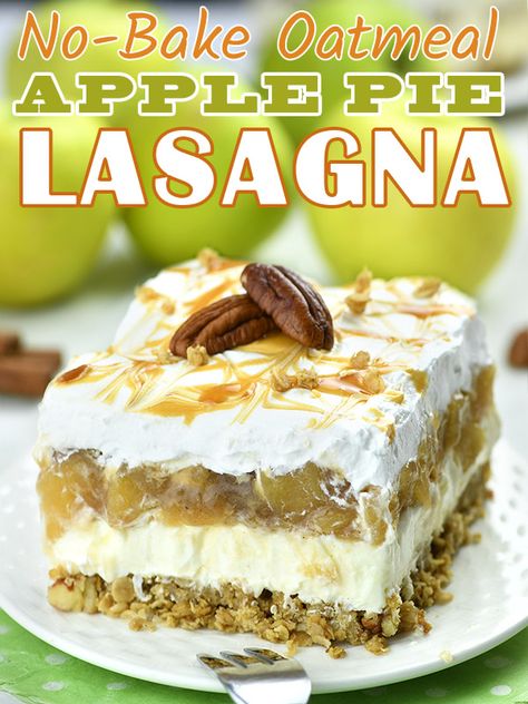 No Bake Oatmeal Apple Pie Lasagna, Apple Pie Lasagna Recipe, No Bake Apple Pie Lasagna, Pumpkin Pie Lasagna Dessert, 7 Layer Dessert, Apple Lasagna, Oatmeal Apple Pie, Lasagna Desserts, Dessert Lasagnas