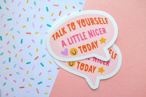 Talk to yourself with kindness. Be your own best friend. Inspirational sticker. #selflove #selfcare . #Stickers_Design_Ideas #Trendy_Stationery #Talk_To_Yourself #Sticker_Design_Inspiration Stickers Design Ideas, Illustrator Ideas, Trendy Stationery, Talk To Yourself, Quote Collage, Kindle Stickers, Sticker Design Inspiration, Stickers Design, Die Cut Sticker