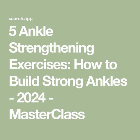 5 Ankle Strengthening Exercises: How to Build Strong Ankles - 2024 - MasterClass Strengthen Ankles, Ankle Strengthening Exercises, Ankle Injuries, Ankle Injury, Strengthening Exercises, Social Impact, Master Class, How To Build, Wellness Design