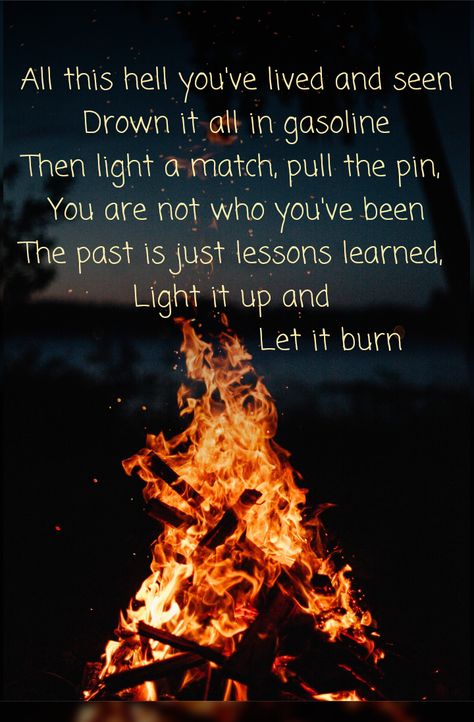 He Would Burn The World For Her Quotes, Fire Burning Quotes, Let It Burn Quotes, Burn It All Down, Citizen Soldier Band Wallpaper, Burn It Down Quotes, Let It Burn Tattoo, Citizen Soldier Lyrics, Citizen Soldier Band