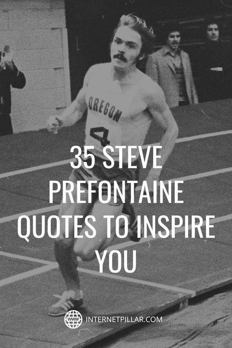 35 Steve Prefontaine Quotes to Inspire You - #quotes #bestquotes #dailyquotes #sayings #captions #famousquotes #deepquotes #powerfulquotes #lifequotes #inspiration #motivation #internetpillar Inspirational Running Quotes Motivation, Finish Line Quotes, Running Inspiration Quotes, Running Motivation Quotes Inspiration, Runners Quotes Motivation, Steve Prefontaine Quotes, Prefontaine Quotes, Athletic Quotes, Endurance Quotes