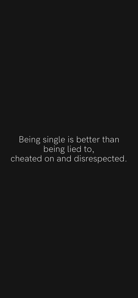 Being single is better than being lied to, cheated on and disrespected. From the Motivation app: https://motivation.app/download He Cheated On Me Quotes, Quotes About Getting Cheated On, Being Single Is Better Than Quotes, You Cheated On Me Quotes, He Lied To Me Quotes, Getting Cheated On Quotes, He Cheated Quotes, Single Is Better, He Cheated On Me