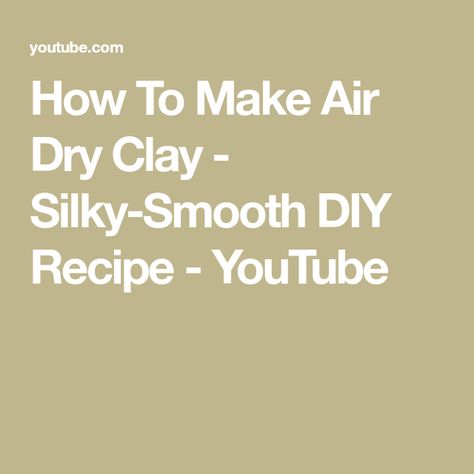 How To Make Air Dry Clay - Silky-Smooth DIY Recipe - YouTube Make Air Dry Clay, Art Recipes, Paper Mache Clay, Diy Recipe, Clay Food, Popular Art, Diy Youtube, Dry Clay, Air Dry Clay