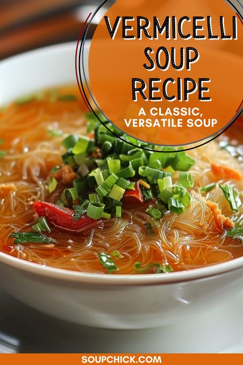 Light and Delicate Vermicelli Soup Recipe for Any Occasion Vermicelli Recipes Vegetarian, Vermicelli Soup Recipes, Vermicelli Recipes Easy, Vermicelli Soup, Chicken Vermicelli, Vermicelli Pasta, Vermicelli Recipes, Rice Noodle Recipes, Rice Vermicelli