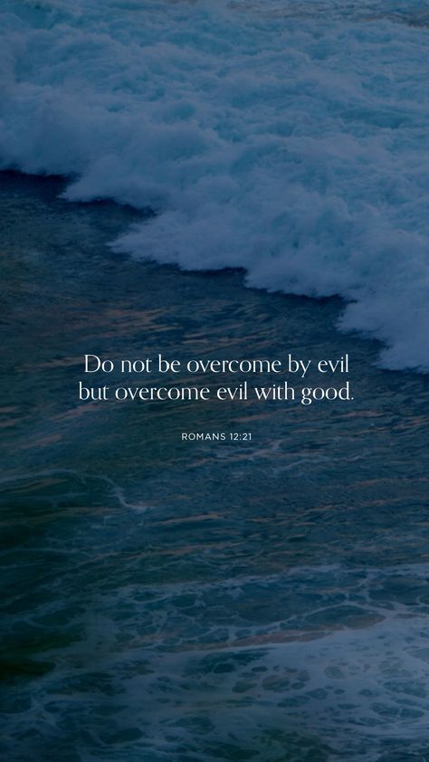 Do Not Be Overcome By Evil, Romans 12:21 Scriptures, Romans 12:21 Tattoo, Roman’s 12 21, Romans 12 21 Wallpaper, Dark Blue Bible Verse Wallpaper, Christian Ocean Wallpaper, Romans 12:12 Wallpaper, Dark Blue Christian Wallpaper