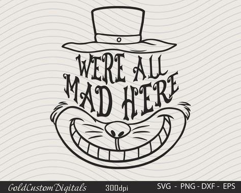 We’re All Mad Here, Cat Mouth, We Are All Mad Here, Cheshire Cat Smile, Alice In Wonderland Drawings, We're All Mad Here, Halloween Pumpkins Painted, Cricut Png, Were All Mad Here