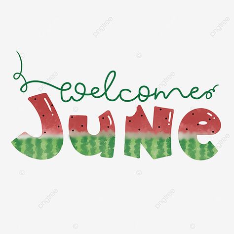 Watermelon Calendar, Welcome June Month, June Font, June Month, Welcome June, Watercolor Text, Calendar Png, Calendar June, Logo Cloud