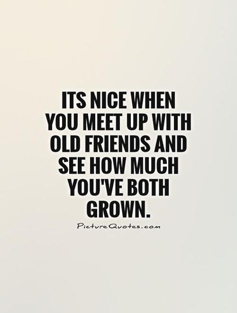 Meeting New Friends Quotes, Meet Again Quotes, Meetings Quotes, New Friend Quotes, Old Friend Quotes, Growing Quotes, Old Best Friends, Caption For Friends, Falling In Love Quotes