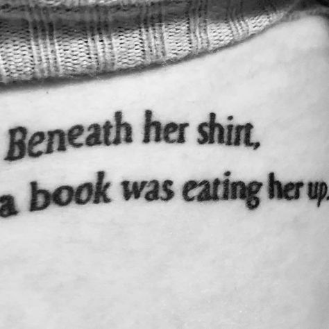 Beneath her shirt, a book was eating her up. Book Thief #Bookquote #MarkusZusak The Book Thief Tattoo, Book Thief Tattoo, Thief Tattoo, The Book Thief Quotes, Bookish Quotes, Book Thief, Markus Zusak, The Book Thief, Book Tattoo