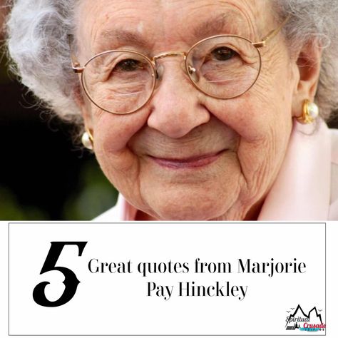 5 great quotes by Marjorie Pay Hinckley | Spiritual Crusade Women In The Book Of Mormon, Relief Society Spiritual Thought, Marjorie Hinckley Quotes, Lds Quotes For Women, Marjorie Pay Hinckley Quotes, Ministering Quotes Lds, Lds Quotes Uplifting Women, Lds Inspirational Quotes, Spiritual Thought Lds