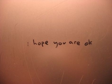 Passing Notes, Safe Quotes, It Will Be Ok Quotes, Fine Quotes, Everything Is Ok, Are You Ok, Always Love You, How I Feel, I Miss You