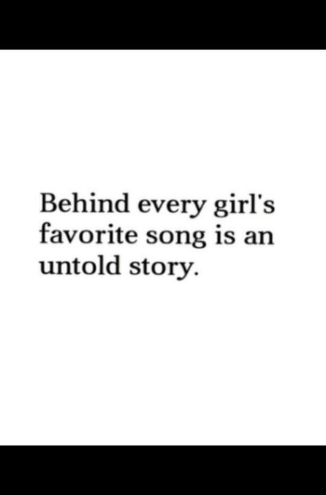 Behind every girl's favorite song is an untold story. Black & White Quotes, Music Vinyl, Unspoken Words, Lovely Words, Story Of My Life, I Love Music, Pretty Words, Music Is Life, Every Girl