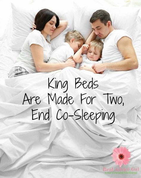 King Beds Are Made For Two, End Co-Sleeping Cosleeping Bedroom Families, Cosleeping Bedroom, Cosleeping Bed, Family Bed, Co Sleeping, Baby List, Good Life Quotes, King Beds, Gifts For New Moms