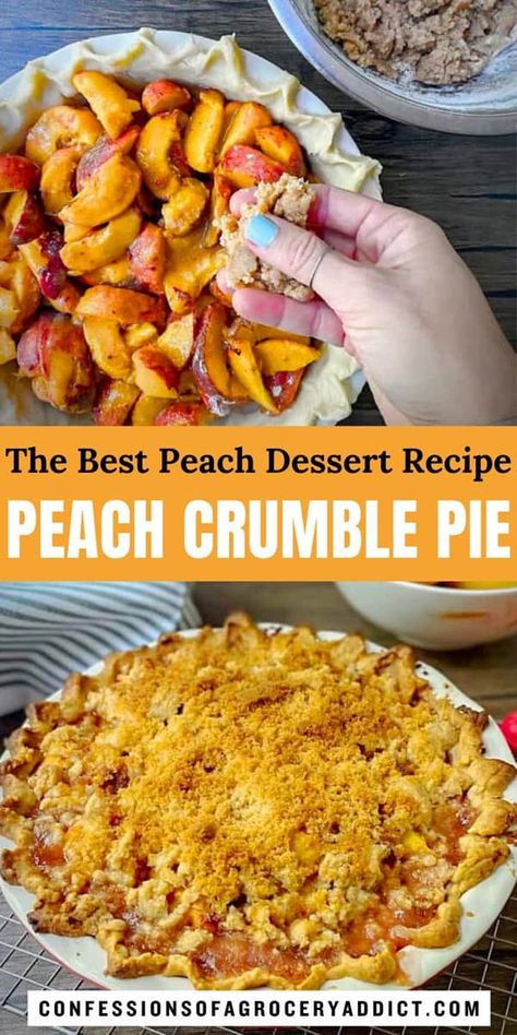 vertical pinterest pin with two photos (top showing the assembly step adding the crumble mixture on top of the peaches, the bottom with the completed pie) with text overlay that reads "the best peach dessert recipe: peach crumble pie." Peach Pie Recipes With Fresh Peaches, Fresh Peach Crumble, Peach Dessert Recipe, Pie Crumble Topping, Peach Crumble Pie, Peach Filling, Fresh Peach Recipes, Fresh Peach Pie, Vegan Pie Crust