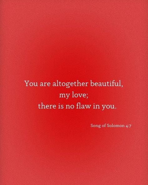 Solomon Verses, Song Of Solomon Wallpaper, Solomon 4 7, Song Of Solomon 4 7, Song Of Solomon 4 7 Wallpaper, Solomon Quotes, Solomon 4:7 Tattoo, Song Of Songs 4:7 Wallpaper, Romantic Bible Verses For Him