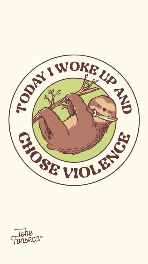 Sloth Wallpaper, Woke Up And Chose, Small Knife, Funny Sloth, Sloths Funny, Cute Sloth, Wake Me Up, Choose Me, Cool Wallpaper