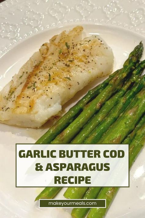 Garlic butter cod and asparagus dinner. An easy and healthy meal from makeyourmeals.com. Cod And Asparagus, Garlic Butter Cod, Butter Cod, Steak And Shrimp, Garlic Butter Sauce, Low Carb Dinner Recipes, Food Articles, Asparagus Recipe, Low Carb Dinner