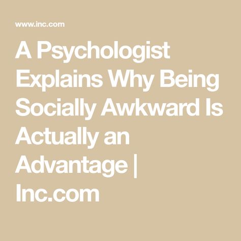 A Psychologist Explains Why Being Socially Awkward Is Actually an Advantage | Inc.com Being Socially Awkward, Awkward People, Character Appearance, Social Cues, Socially Awkward, Paws And Claws, Psychologist, Like Button, Pinterest Likes