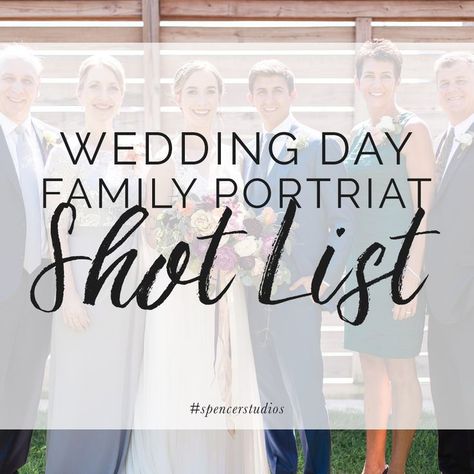 Wedding Family Portraits List, Wedding Photo List Family, Wedding Day Shot List, Wedding Photo List For Photographer, Wedding Shot List For Photographer, Wedding Photo Ideas Family, Wedding Photo Shot List, Wedding Photographer List, Family Wedding Pictures