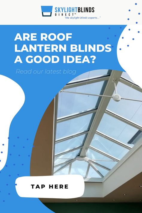 Are roof lantern blinds a good idea? Roof Lantern Blinds, Orangery Roof, Skylight Blinds, Roof Lantern, Blinds Direct, Pitched Roof, Tips And Advice, Blinds For Windows, Blinds