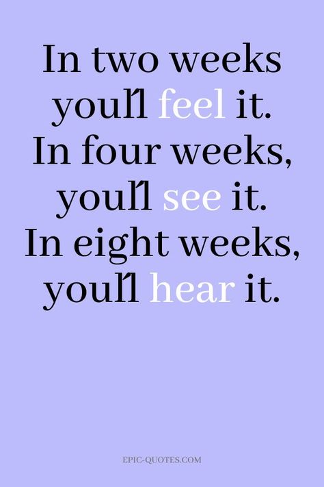 18 Strong Gym Motivation Quotes - In two weeks you´ll feel it. In four weeks, you´ll see it. In eight weeks, you´ll hear it. Fitness Encouragement, Studie Hacks, Progress Quotes, Losing Weight Motivation, Fitness Motivation Quotes Inspiration, Gym Quote, Healthy Motivation, Body Motivation, Diet Motivation