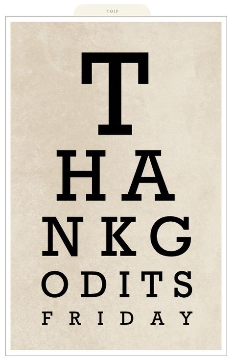 TGIF Optometrist Style | A Little Bit Funny Eye Chart, Humor Mexicano, Its Friday Quotes, Friday Feeling, Tgif, Thank God, An Eye, The Words, Happy Friday