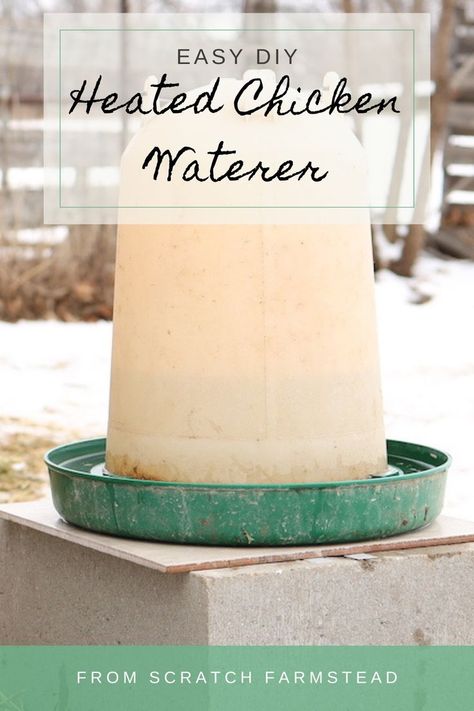 Easy DIY Heated Chicken Waterer (Make in 15 minutes!) - From Scratch Farmstead How To Make A Chicken Run, How To Keep Chicken Water From Freezing, Chickens Aesthetic, Chickens Winter, Taking Care Of Chickens, Winter Chickens, Heated Chicken Waterer, Chicken Water Heater, Chicken Watering System