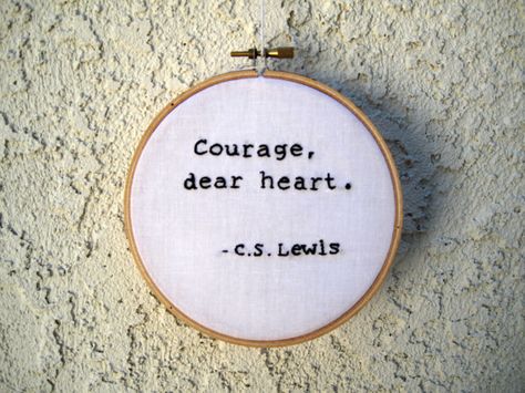 Cs Lewis Narnia, Quotes Embroidery, C.s. Lewis, Narnia Quotes, Quote Embroidery, Hoop Wall Art, Courage Dear Heart, Embroidery Hoop Wall, Embroidery Hoop Wall Art