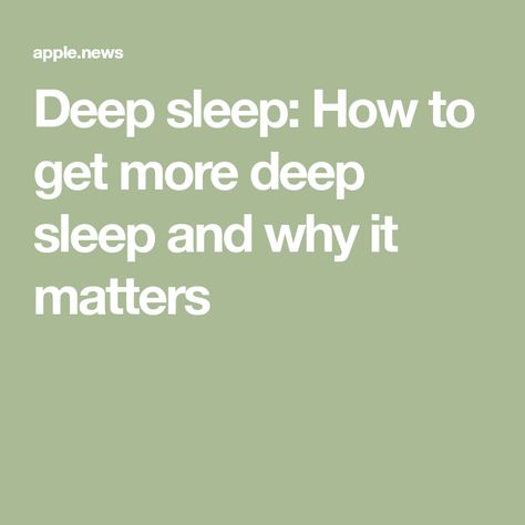 Deep sleep: How to get more deep sleep and why it matters Ways To Get More Deep Sleep, How To Increase Deep Sleep, How To Get Deep Sleep, Why Cant I Sleep, Sleeping Aids, When You Cant Sleep, Neural Connections, Mental And Physical Health, Rem Sleep