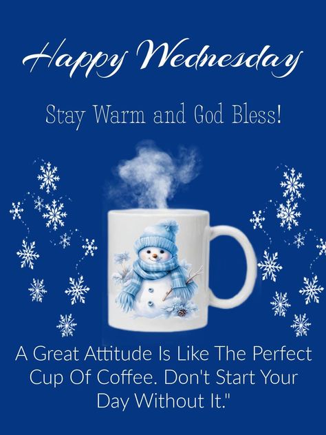 Winter Wednesday Blessings, Happy Wednesday Winter Images, Winter Wednesday Morning Quotes, Wednesday Morning Quotes, Wednesday Blessings, Weekday Quotes, Winter Quotes, Winter Images, Wednesday Morning