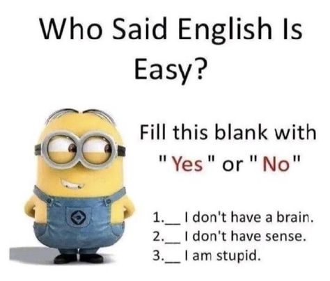 English Is Easy, Quotes About Attitude, Exams Funny, Funny Minion Memes, Minion Jokes, Exam Quotes Funny, A Minion, School Quotes Funny, Funny Texts Jokes