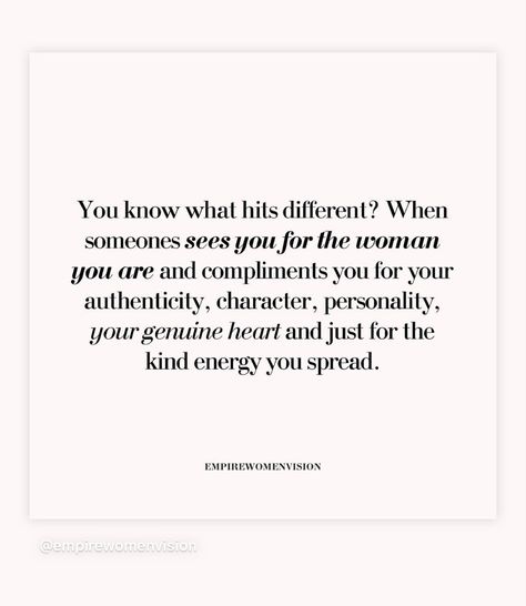 You know what hits different? When someones sees you for the woman you are and compliments you for your authenticity, character, personality, your genuine heart and just for the kind energy you spread. Make Sure The Person You Are Choosing, When Someone Copies You Quotes, Compliments Quotes, Compliment Quotes, Genuine Quotes, Kind Heart Quotes, Cute Compliments, Saving Methods, Money Saving Methods