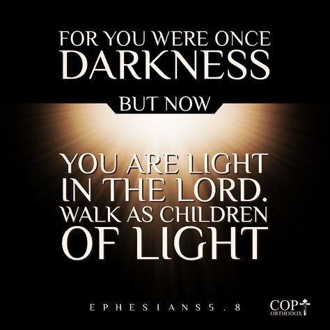 For you were once darkness, but now you are light in the Lord. Walk as children of light Ephesians 5:8 #coptorthodox #bibleverse #bible #bibleversedaily #dailyverse #coptic #orthodox @coptorthodox #opentheeyesofmyheart #ephesians #ephesians5 #ephesians58 #ephesians5v8 #youwereoncedarkness #nowyouarelightinthelord #walkaschildrenoflight #childrenofthelight #butnow #inthelord Ephesians 5 8, Images Of Christ, Give Me Jesus, Bible Study Verses, Child Of Light, Daily Verses, Christian Art, Scripture Verses, Word Of God