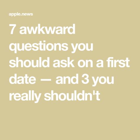 7 awkward questions you should ask on a first date — and 3 you really shouldn't Probing Questions, First Date Questions, Awkward Questions, First Date Tips, Love Lessons, Funny Questions, Godly Marriage, Healthy Marriage, Dating Coach