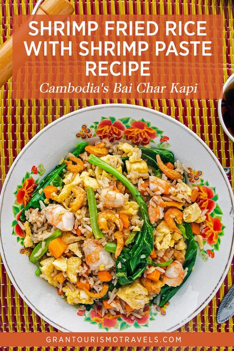 Shrimp Fried Rice With Shrimp Paste Recipe – How to Make Cambodia's Bai Cha Kapi via @grantourismo Shrimp Paste Recipe, Cambodian Recipes, Fried Rice With Shrimp, Best Fried Rice Recipe, Rice With Shrimp, Best Rice Recipe, Rice Dishes Recipes, Fried Rice Dishes, Cambodian Food