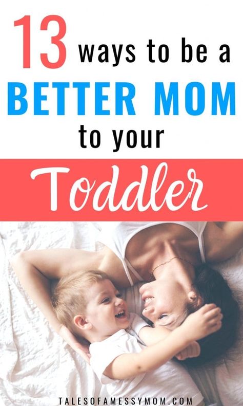 How to Be a Better Mom to Your Toddler - Tales of a Messy Mom Toddler Parenting Tips, Be A Better Mom, Child Quotes, Toddler Hacks, Toddler Parenting, Positive Environment, Birthday Daughter, Parenting Style, Toddler Schedule