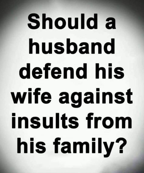 Should a husband defend his WiFe against insults from his family?? His Ex Wife Quotes, Ex Wife Quotes, Wife Quotes, Do Nothing, Good Wife, Ex Wives, Ex Husbands, Home Remedies, Getting Married