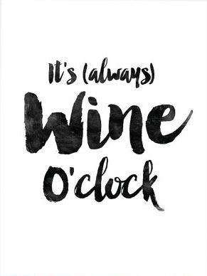 It's (always) wine o'clock! #wineoclock #winetime #winelover #winelovers #winenot Drink Wine Day, Wall Art Wine, Wine Glassware, Wine Meme, Wine Quotes Funny, Wine Wall Art, Drinking Quotes, Wine Wednesday, Wine Quotes